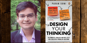 Read more about the article Stretch, scale, succeed – design thinking tips from Pavan Soni, author of ‘Design Your Thinking’