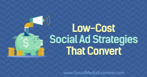 Read more about the article Low-Cost Social Ad Strategies That Convert