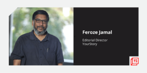 Read more about the article Feroze Jamal to join YourStory as Editorial Director