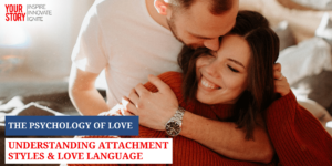Read more about the article ⁠⁠The Psychology of Love: Understanding Attachment Styles & Love Language