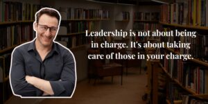 Read more about the article 7 Things Great Leaders Do Differently, According to Sinek