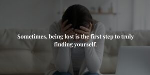 Read more about the article 10 quotes to guide you when you're feeling truly lost