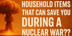 Read more about the article Household items that can save you during a nuclear war!