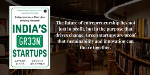 Read more about the article Inside India’s green startups: Purpose, profit, planet