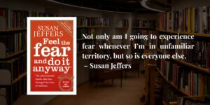 Read more about the article 7 powerful lessons from 'Feel the Fear and Do It Anyway'