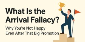 Read more about the article Arrival Fallacy- Why Promotions Aren't It?