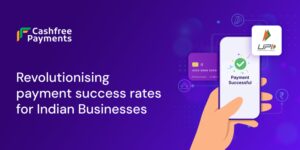 Read more about the article By powering higher success rates, how Cashfree Payments has become a true partner in scale for Indian businesses