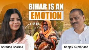 Read more about the article The Unfinished State: Sanjay Kumar Jha on Bihar's long road from collapse to confidence