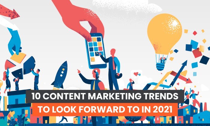 You are currently viewing 10 Content Marketing Trends for 2021 and Beyond