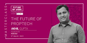 Read more about the article A one-stop-shop for real estate is the future of proptech, says NoBroker’s Akhil Gupta