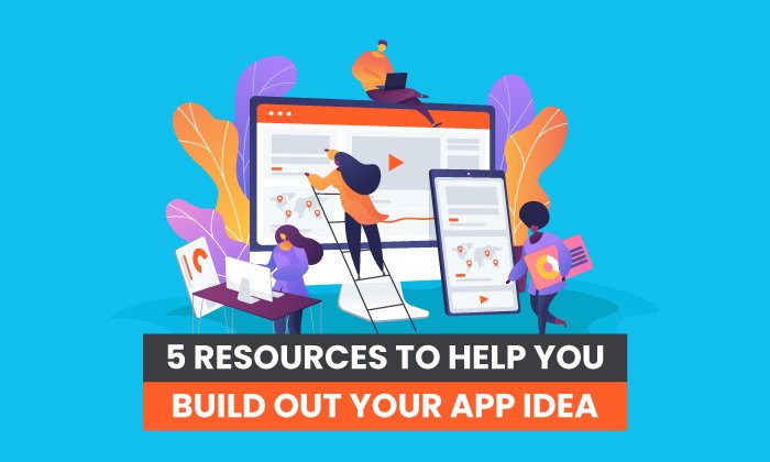 Read more about the article 5 Resources to Build Your App Idea