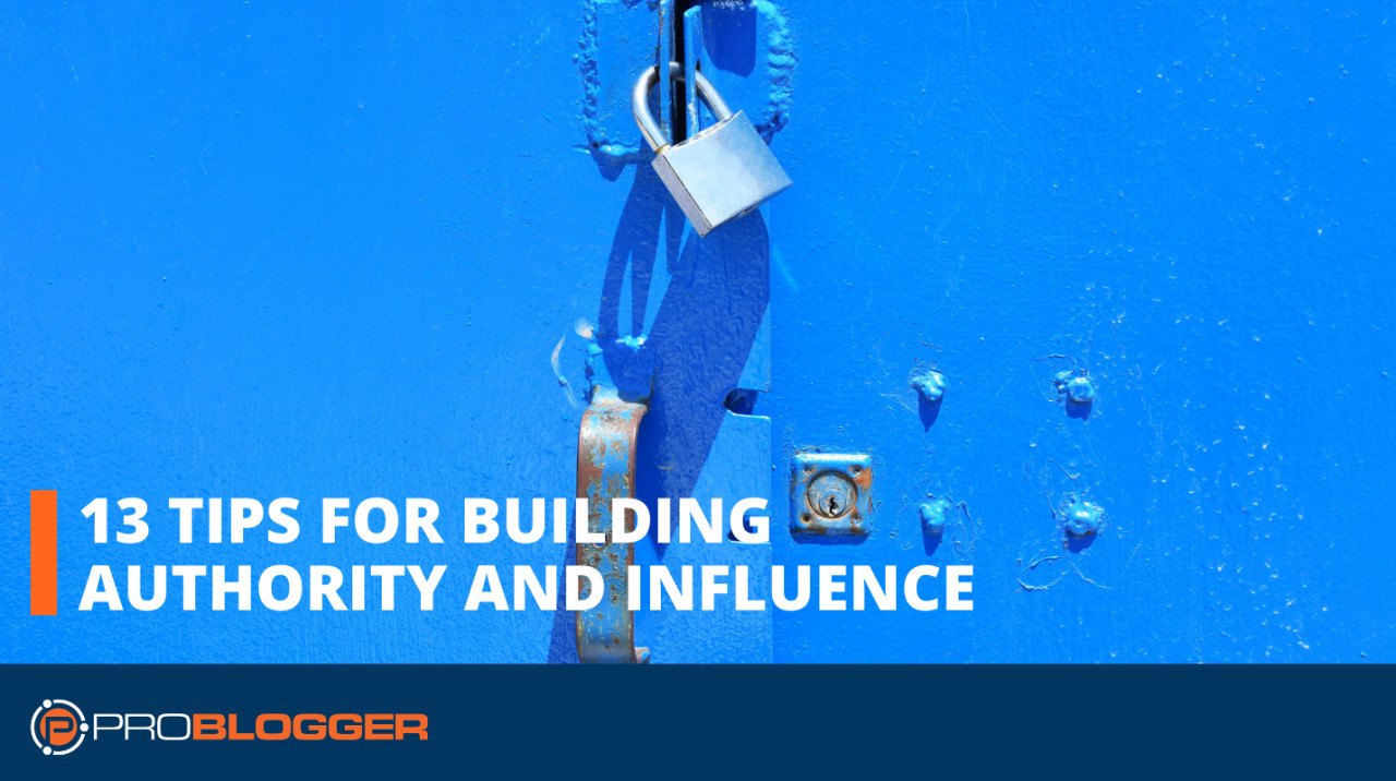 You are currently viewing 13 Tips for Building Authority and Influence –