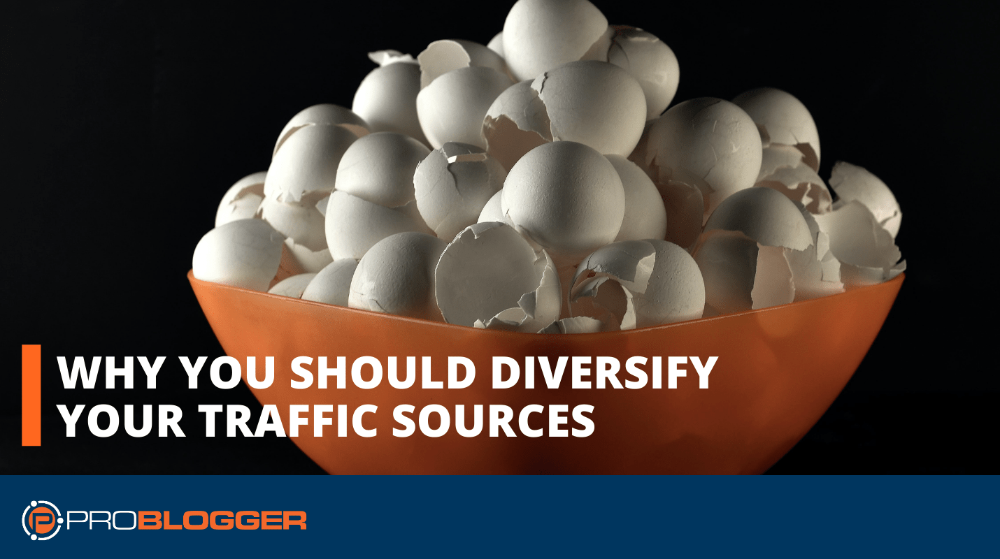 You are currently viewing Why You Should Diversify Your Traffic Sources –