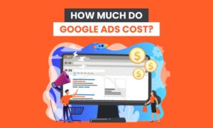Read more about the article How Much Do Google Ads Cost?