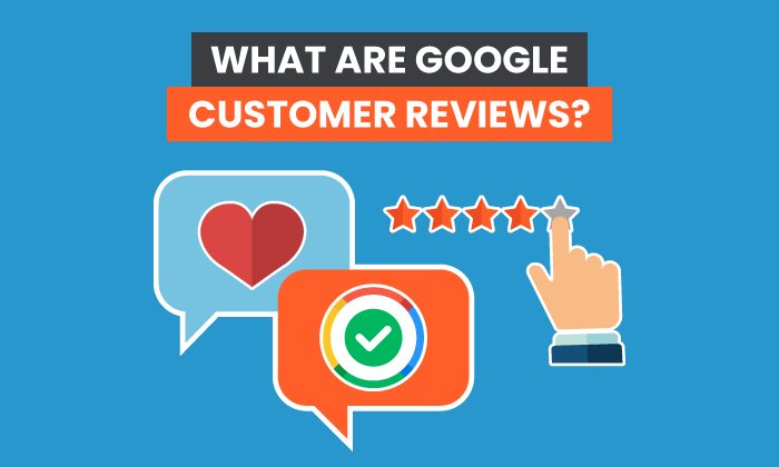 You are currently viewing What Are Google Customer Reviews?