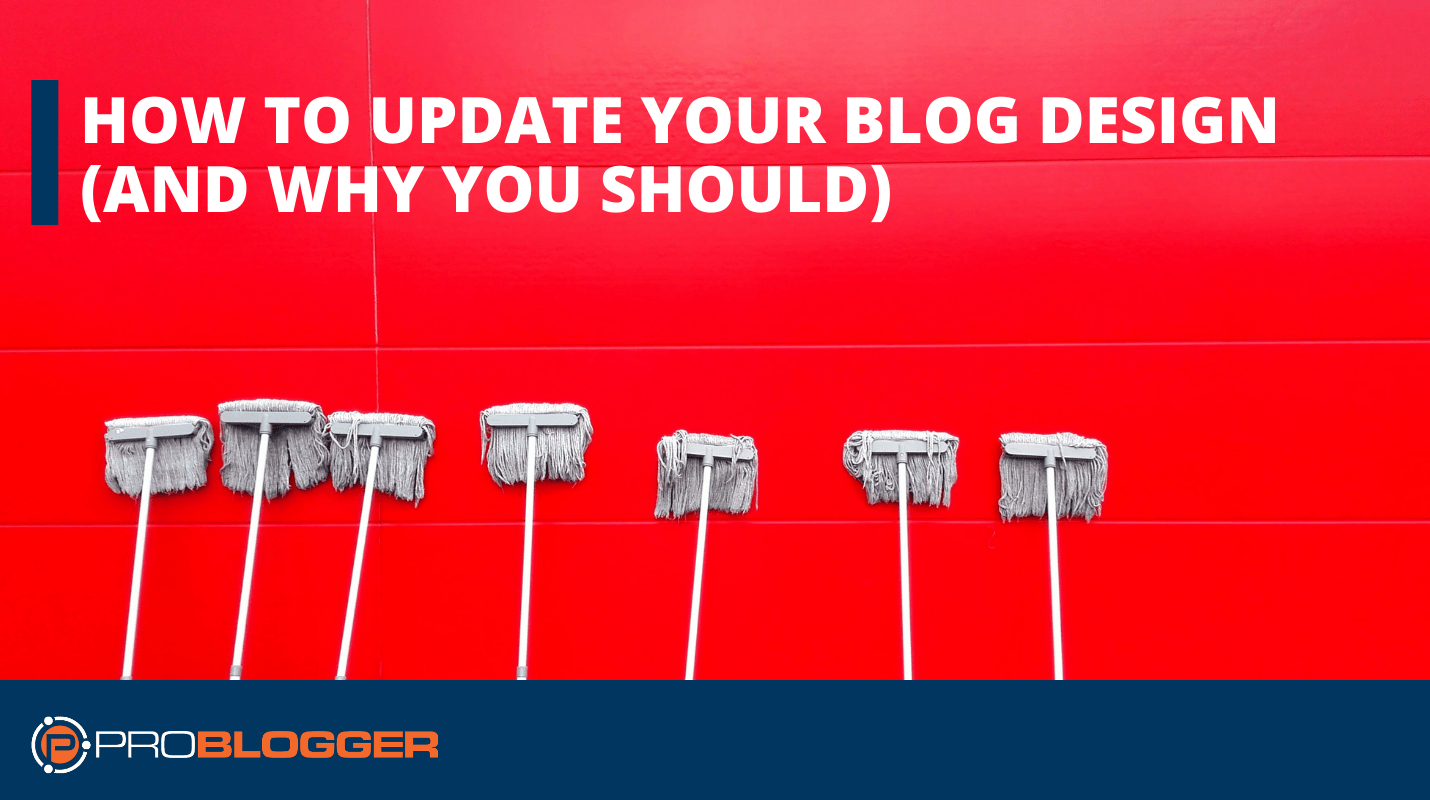 You are currently viewing How to Update Your Blog Design (and Why You Should) –