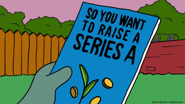 You are currently viewing So you want to raise a Series A – TechCrunch