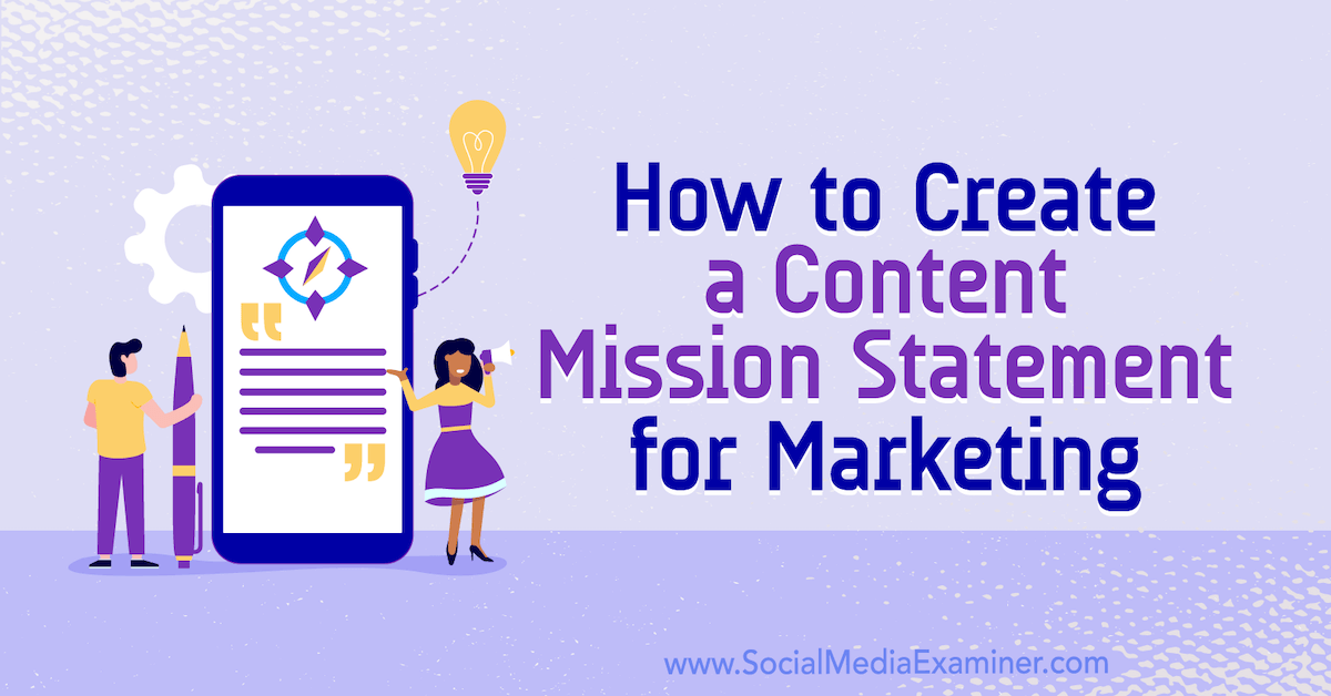 You are currently viewing How to Create a Content Mission Statement for Marketing