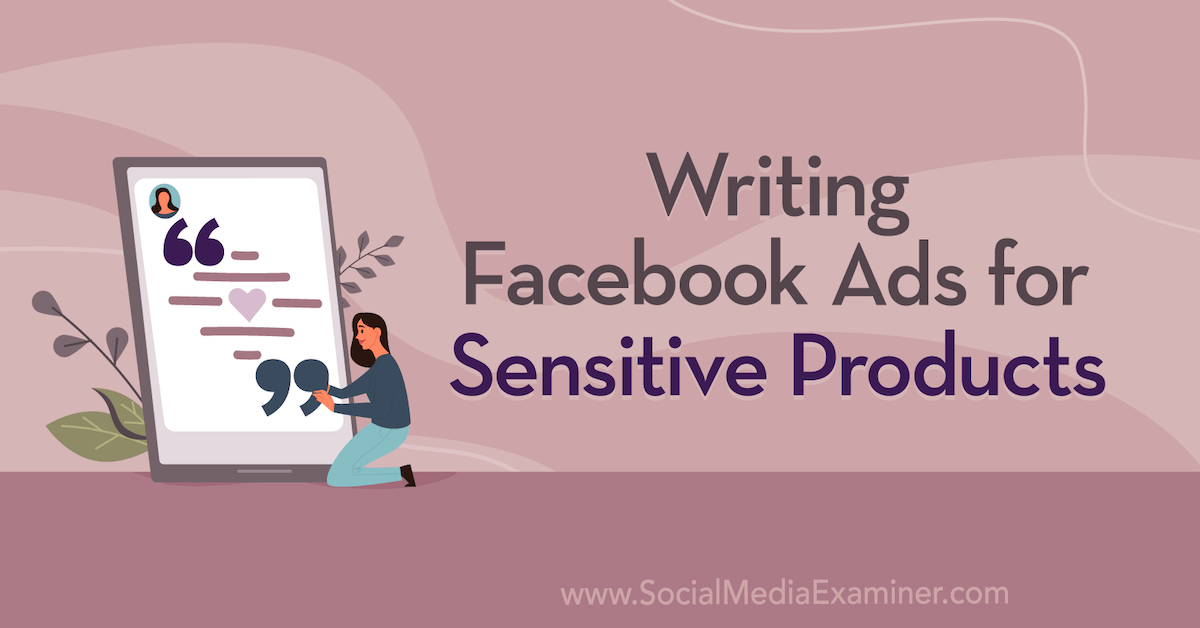 You are currently viewing Writing Facebook Ads for Sensitive Products and Services