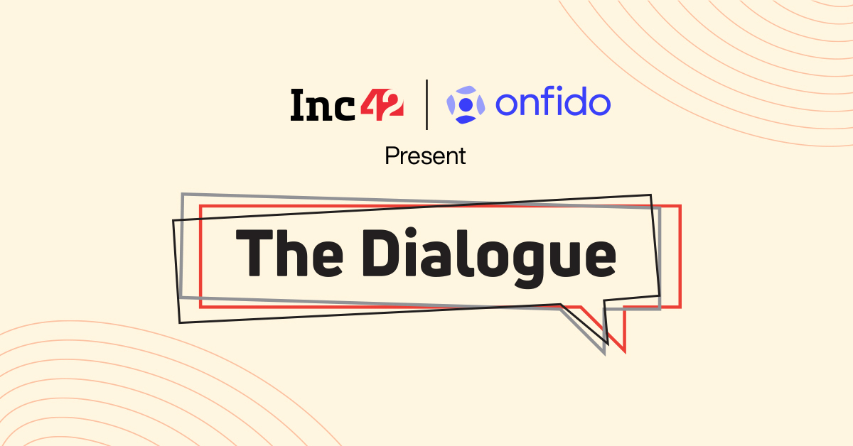 You are currently viewing The Dialogue By Inc42 And Onfido I Fintech, Gaming And Transport Tech