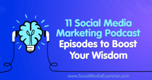 Read more about the article 11 Social Media Marketing Podcast Episodes to Boost Your Wisdom
