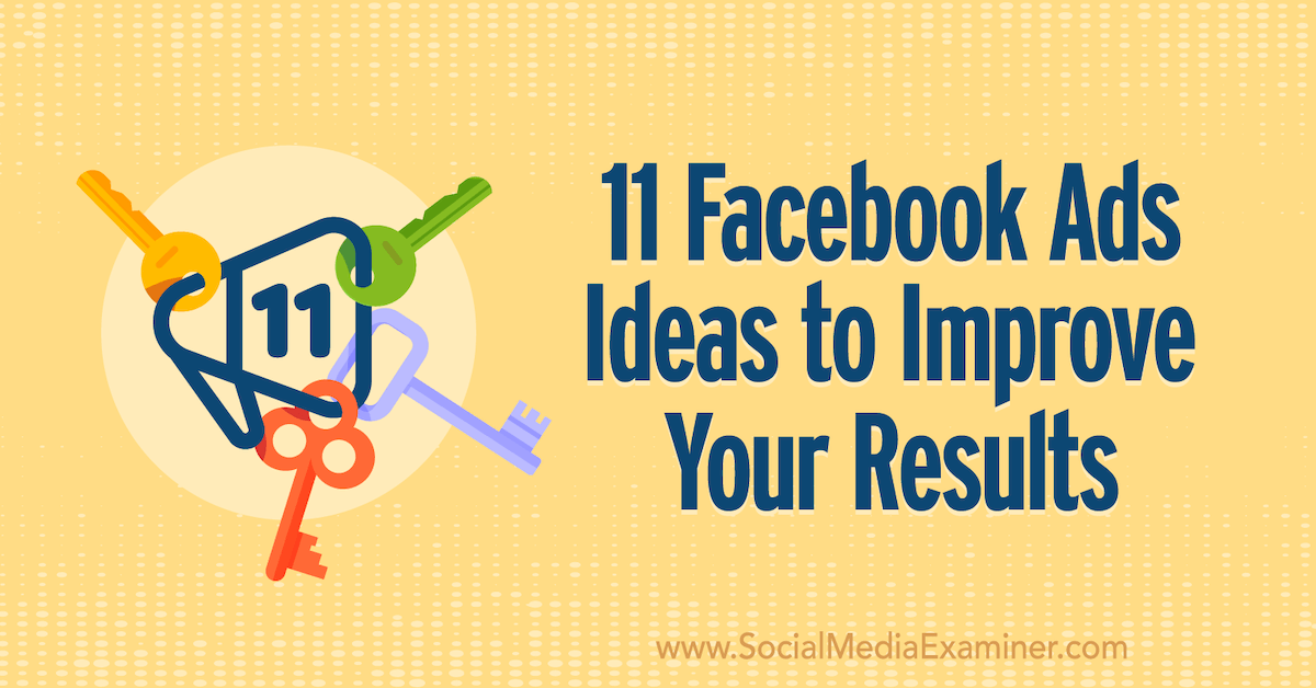 You are currently viewing 11 Facebook Ads Ideas to Improve Your Results