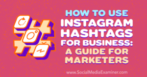 Read more about the article How to Use Instagram Hashtags for Business: A Guide for Marketers