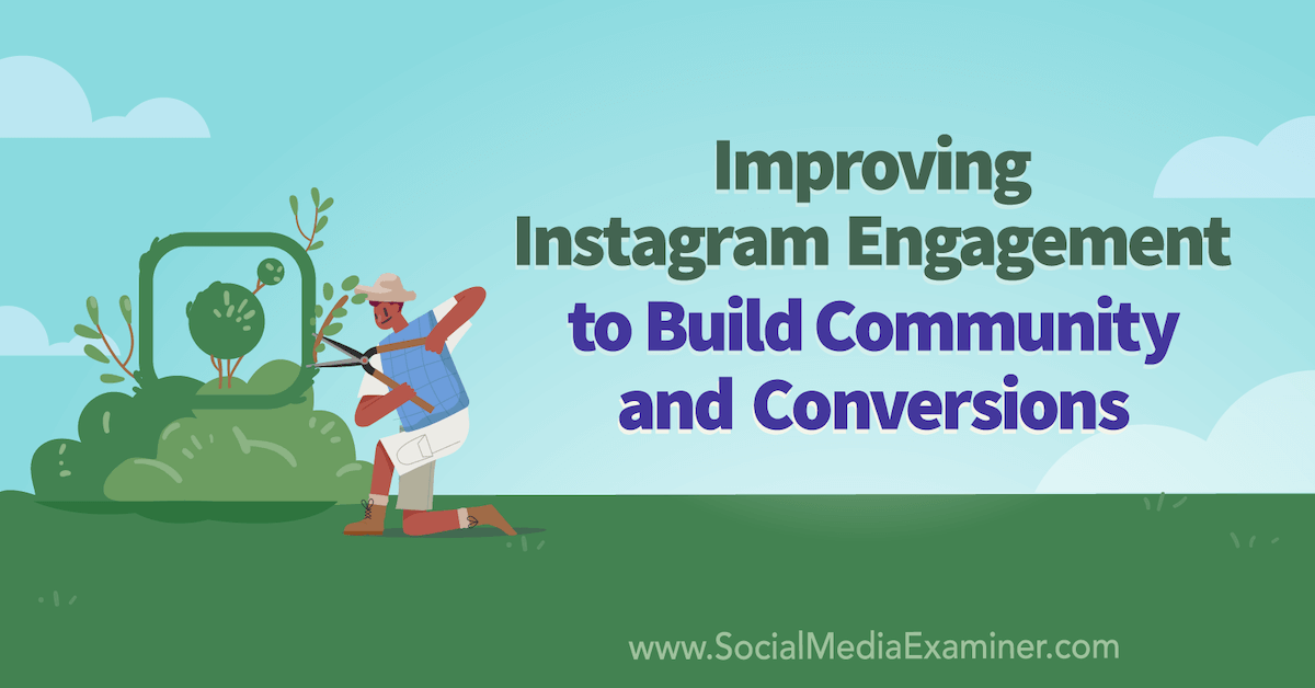 You are currently viewing Improving Instagram Engagement to Build Community and Conversions