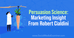 Read more about the article Persuasion Science: Marketing Insight From Robert Cialdini
