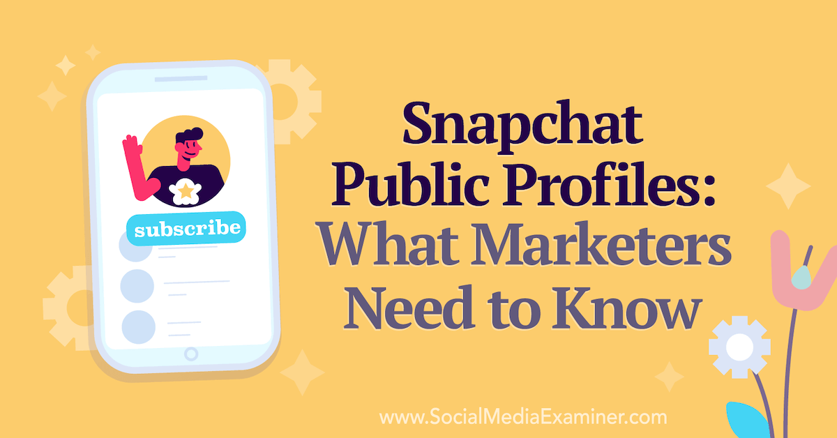 You are currently viewing Snapchat Public Profiles: What Marketers Need to Know