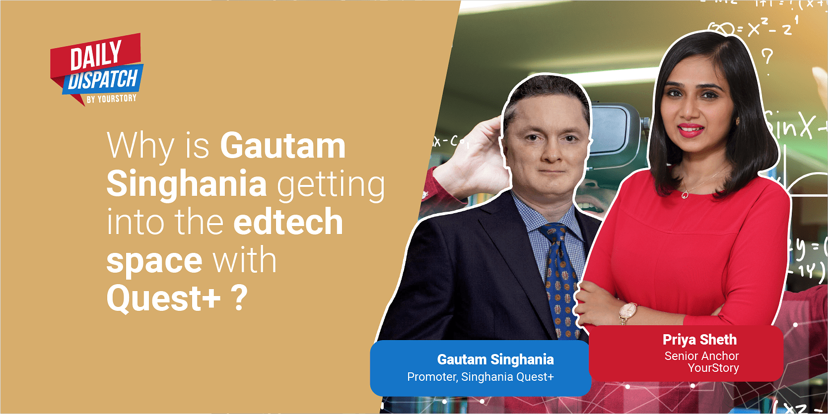You are currently viewing Gautam Singhania’s edtech startup Quest+ eyes Rs 15 Cr revenue in FY22