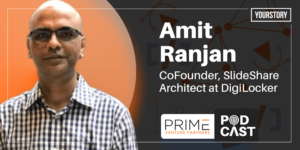 Read more about the article DigiLocker architect Amit Ranjan on his journey from a tech entrepreneur to a government innovator