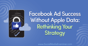 Read more about the article Facebook Ad Success Without Apple Data: Rethinking Your Strategy