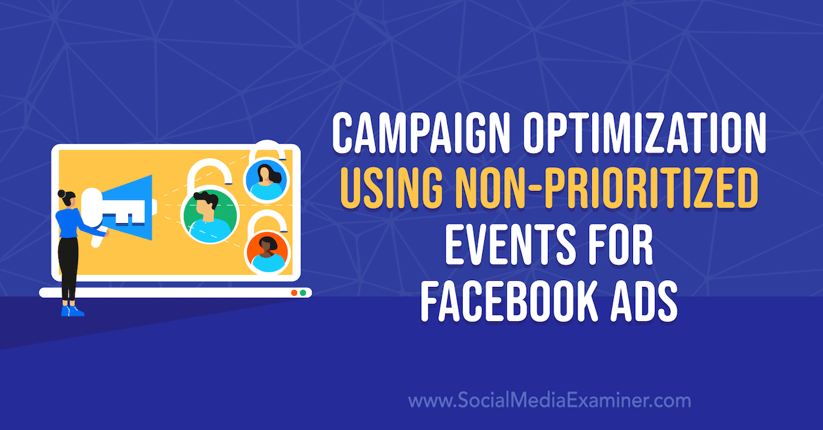 You are currently viewing Campaign Optimization Using Non-Prioritized Events for Facebook Ads
