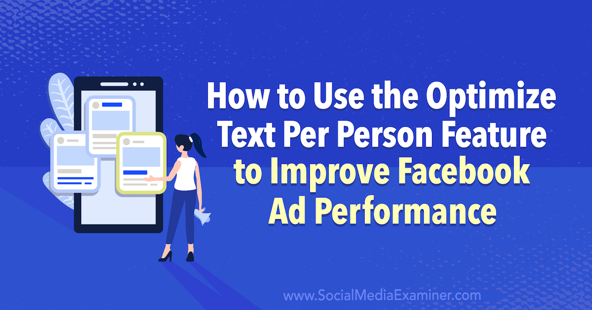 You are currently viewing How to Use the Optimize Text Per Person Feature to Improve Facebook Ad Performance