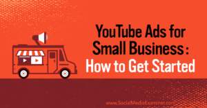 Read more about the article YouTube Ads for Small Business: How to Get Started