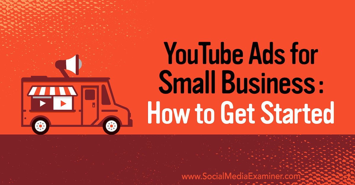 You are currently viewing YouTube Ads for Small Business: How to Get Started