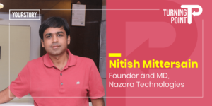 Read more about the article [The Turning Point] How lessons from the dot-com crash in 2000 helped Nazara Technologies become a Rs 5,000 Cr gaming company