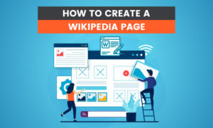 Read more about the article How to Create a Wikipedia Page