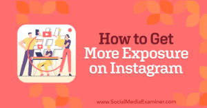 Read more about the article How to Get More Exposure on Instagram