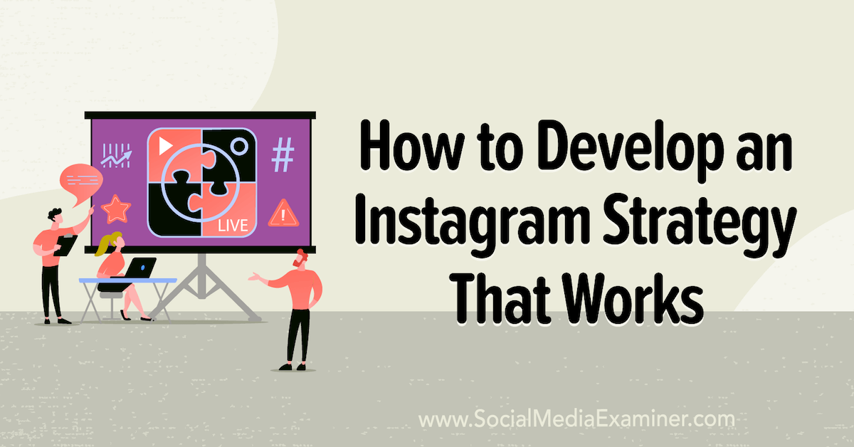 You are currently viewing How to Develop an Instagram Strategy That Works