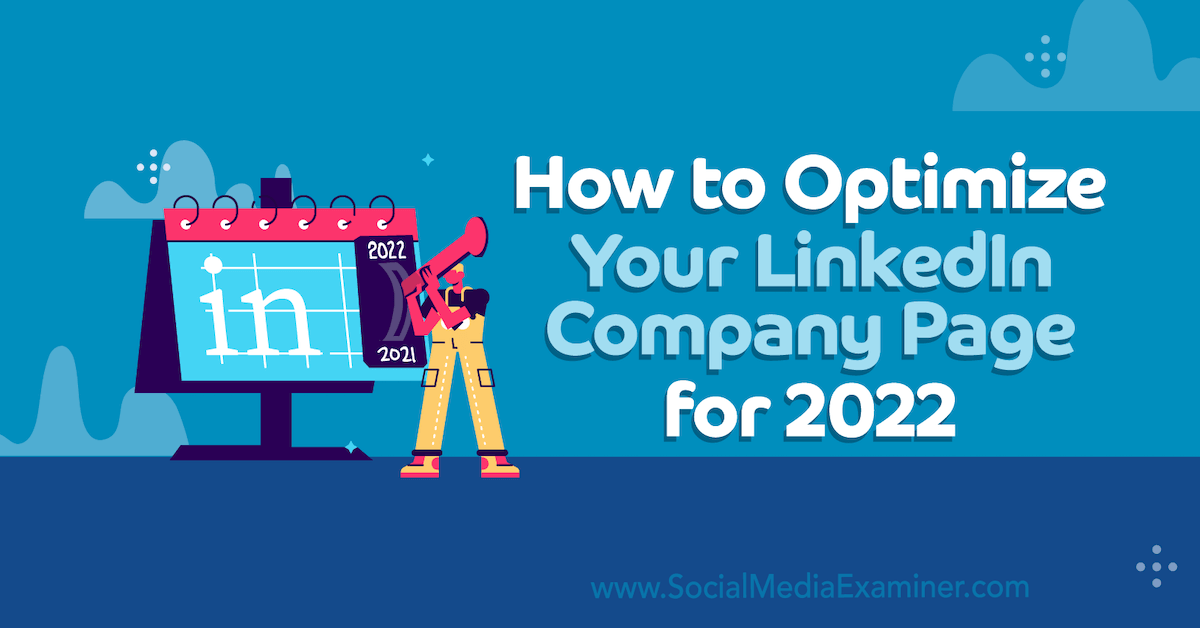 You are currently viewing How to Optimize Your LinkedIn Company Page for 2022