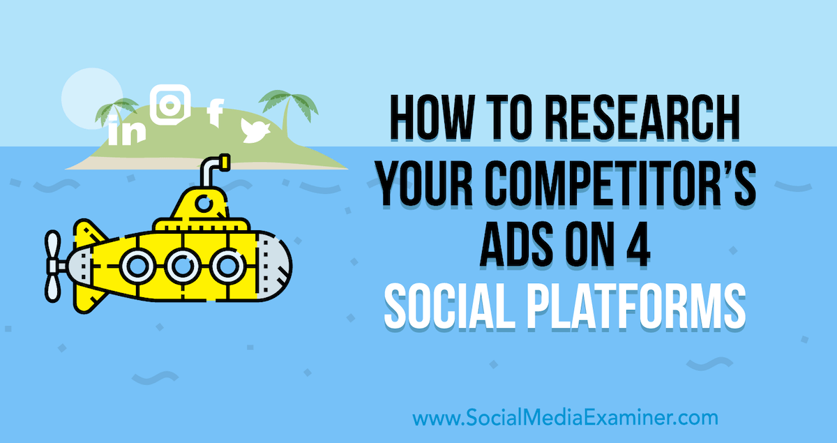 You are currently viewing How to Research Your Competitor’s Ads on 4 Social Platforms