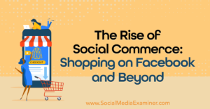 Read more about the article The Rise of Social Commerce: Shopping on Facebook and Beyond