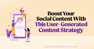 Read more about the article Boost Your Social Content With This User-Generated Content Strategy