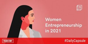 Read more about the article How 2021 fared for women entrepreneurship