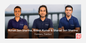Read more about the article [Funding alert] SaaS startup for SMEs, TranZact raises $7M in Series A round