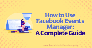 Read more about the article How to Use Facebook Events Manager: A Complete Guide