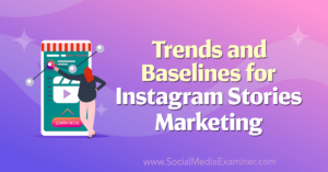Read more about the article Trends and Baselines for Instagram Stories Marketing