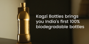 Read more about the article Kagzi Bottles brings you India’s first 100 pc biodegradable bottles